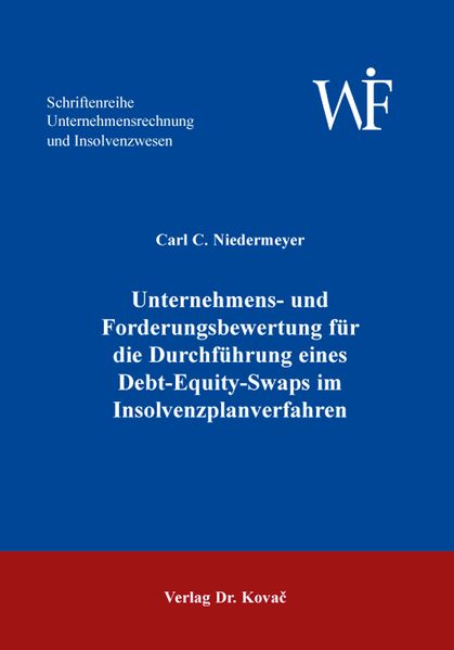 Unternehmens- und Forderungsbewertung für die Durchführung eines Debt-Equity-Swaps im Insolvenzplanverfahren
