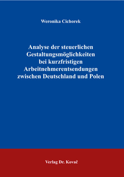 Analyse der steuerlichen Gestaltungsmöglichkeiten bei kurzfristigen Arbeitnehmerentsendungen zwischen Deutschland und Polen