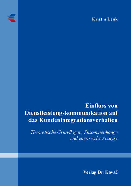 Einfluss von Dienstleistungskommunikation auf das Kundenintegrationsverhalten