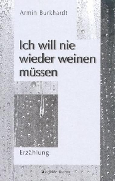 Ich will nie wieder weinen müssen