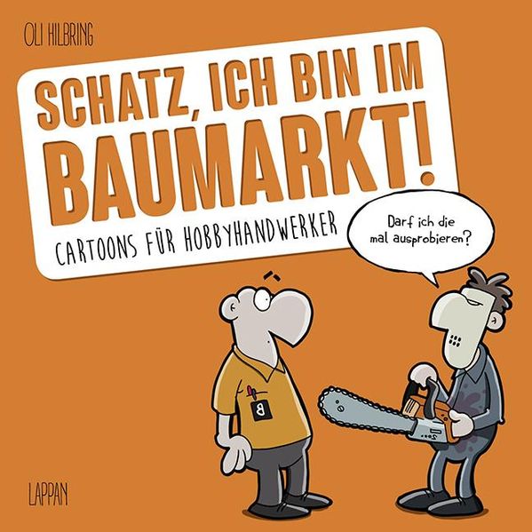 Schatz, ich bin im Baumarkt