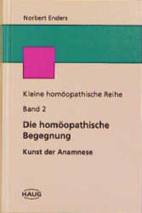 Kleine homöopathische Reihe / Die homöopathische Begegnung