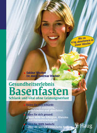Gesundheitserlebnis Basenfasten: Schlank und vital ohne Leistungsverlust