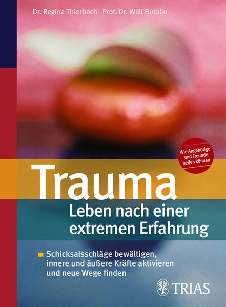 Trauma - Leben nach einer extremen Erfahrung