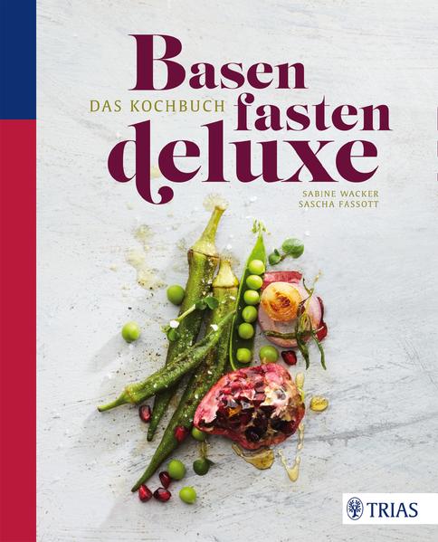 Basenfasten de luxe - Das Kochbuch