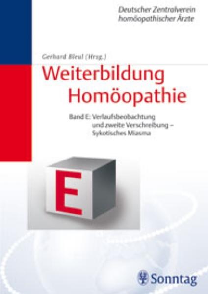Weiterbildung Homöopathie - Altes Curriculum (Bde. A - F, 1. Aufl.) / Band E: Weiterbildung Homöopathie