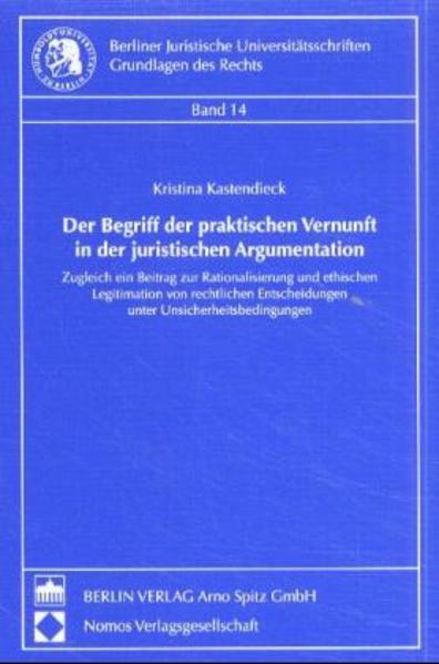 Der Begriff der praktischen Vernunft in der juristischen Argumentation