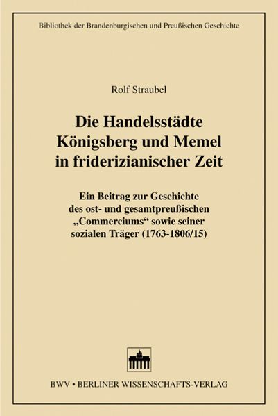Die Handelsstädte Königsberg und Memel in friderizianischer Zeit
