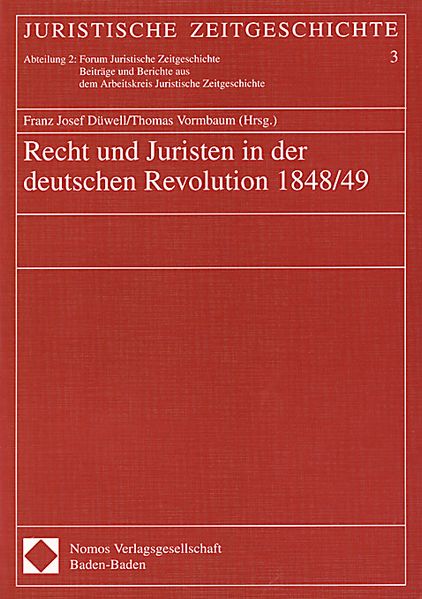 Recht und Juristen in der deutschen Revolution 1848/49