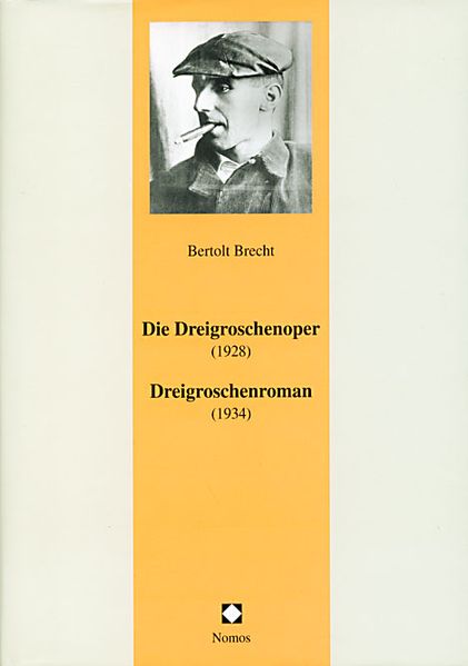 Die Dreigroschenoper (1928) /Dreigroschenroman (1934)