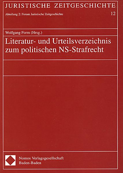 Literatur- und Urteilsverzeichnis zum politischen NS-Strafrecht