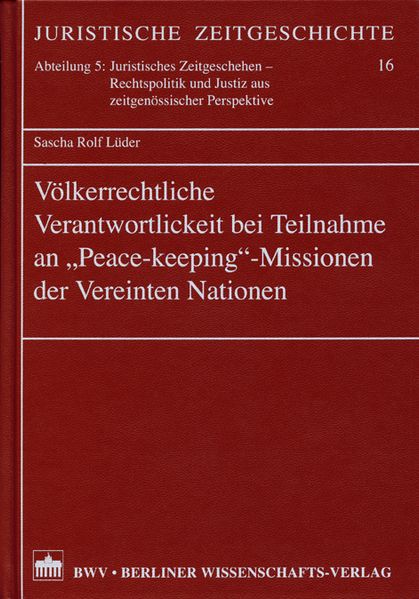Völkerrechtliche Verantwortlichkeit bei Teilnahme an "Peace-keeping"– Missionen der Vereinten Nationen