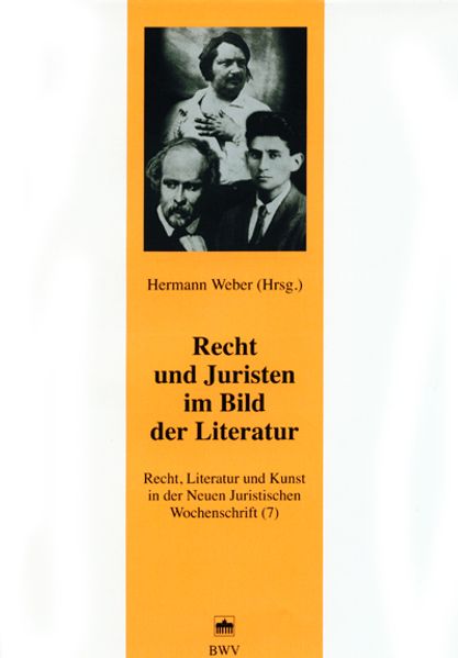 Recht, Literatur und Kunst der Neuen Juristischen Wochenschrift / Recht und Juristen im Bild der Literatur