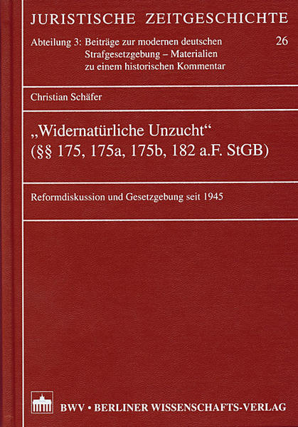 "Widernatürliche Unzucht" (§§ 175, 175a, 175b, 182 a.F. StGB)