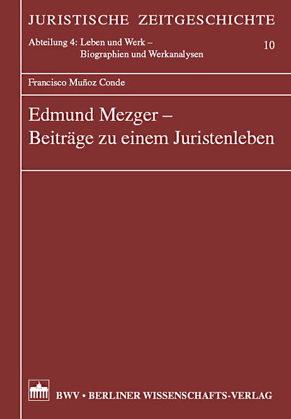 Edmund Mezger - Beiträge zu einem Juristenleben