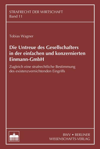 Die Untreue des Gesellschafters in der einfachen und konzernierten Einmann-GmbH