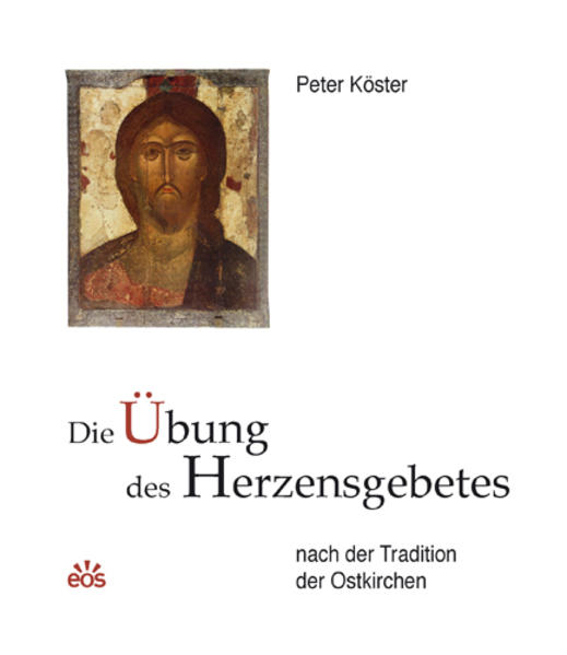 Die Übung des Herzensgebetes nach der Tradition der Ostkirchen