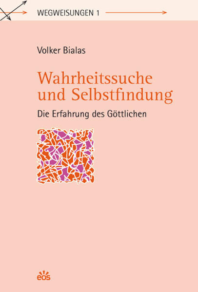 Wahrheitssuche und Selbstfindung - Die Erfahrung des Göttlichen