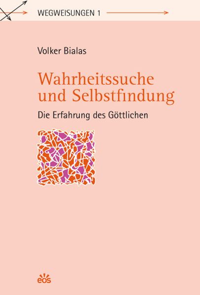 Wahrheitssuche und Selbstfindung - Die Erfahrung des Göttlichen