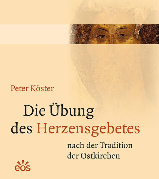 Die Übung des Herzensgebetes nach der Tradition der Ostkirchen