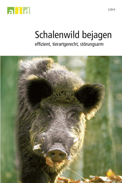 Schalenwild bejagen - effizient, tiergerecht, störungsarm
