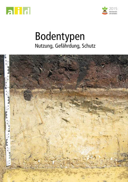 Bodentypen - Nutzung, Gefährdung, Schutz