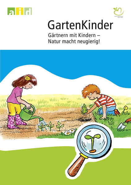 GartenKinder - Gärtnern mit Kindern - Natur macht neugierig!