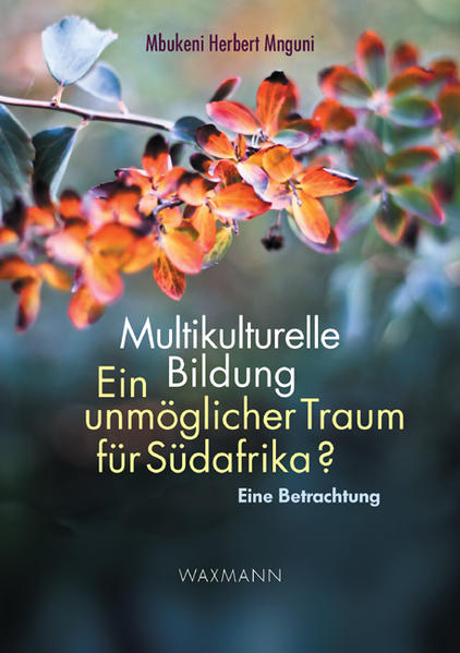 Multikulturelle Bildung. Ein unmöglicher Traum für Südafrika?