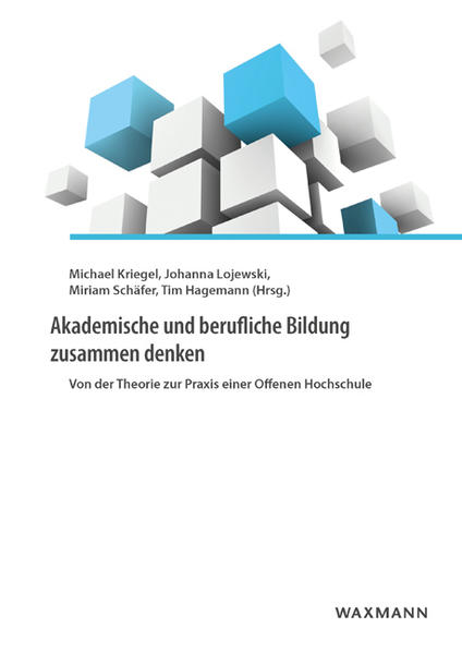 Akademische und berufliche Bildung zusammen denken