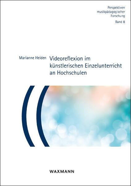 Videoreflexion im künstlerischen Einzelunterricht an Hochschulen