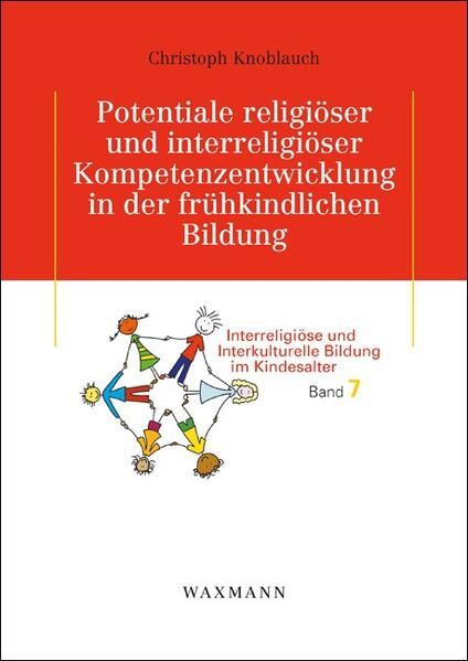 Potentiale religiöser und interreligiöser Kompetenzentwicklung in der frühkindlichen Bildung