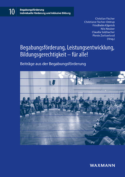 Begabungsförderung, Leistungsentwicklung, Bildungsgerechtigkeit – für alle!