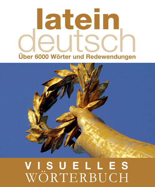 Visuelles Wörterbuch. Latein–Deutsch
