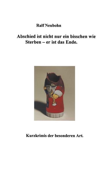 Abschied ist nicht nur ein bisschen wie sterben - er ist das Ende