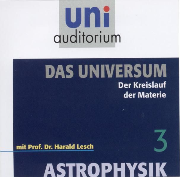 Astrophysik - Das Universum, Teil 3