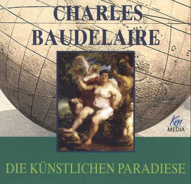 Charles Baudelaire - Die künstlichen Paradiese