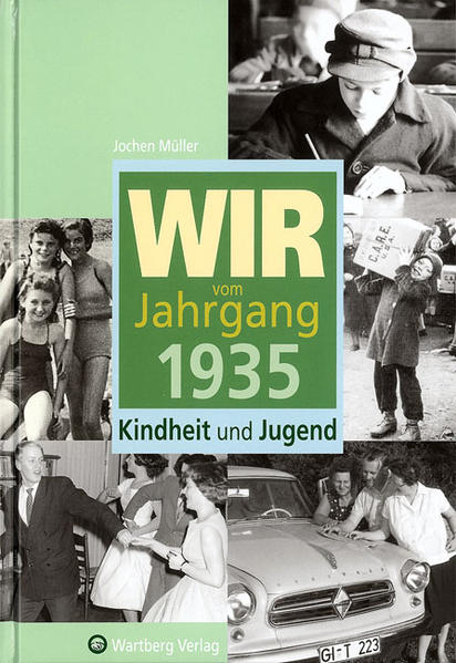 Wir vom Jahrgang 1935 - Kindheit und Jugend