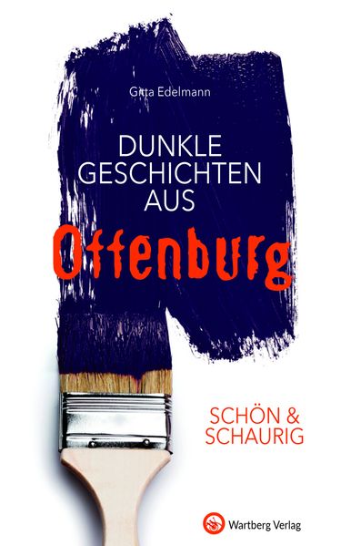 SCHÖN & SCHAURIG - Dunkle Geschichten aus Offenburg