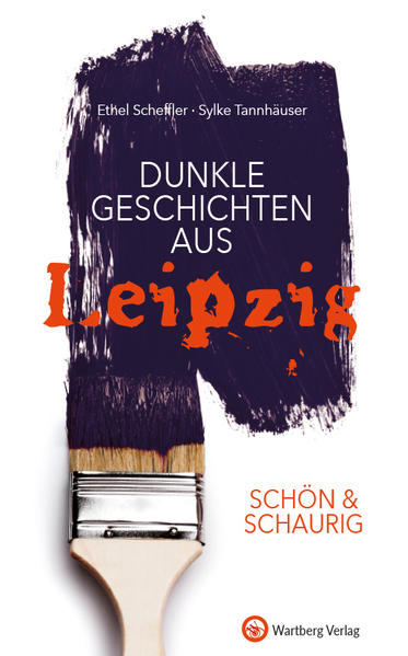 SCHÖN & SCHAURIG – Dunkle Geschichten aus Leipzig