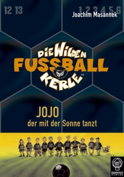 Die wilden Fussballkerle - Buchausgabe / Jojo, der mit der Sonne tanzt
