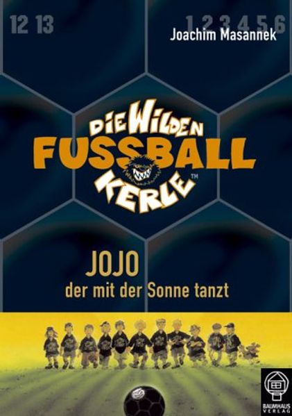 Die wilden Fussballkerle - Buchausgabe / Jojo, der mit der Sonne tanzt