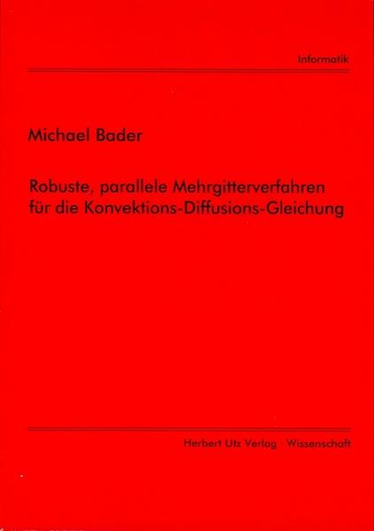 Robuste, parallele Mehrgitterverfahren für die Konvektions-Diffusions-Gleichung
