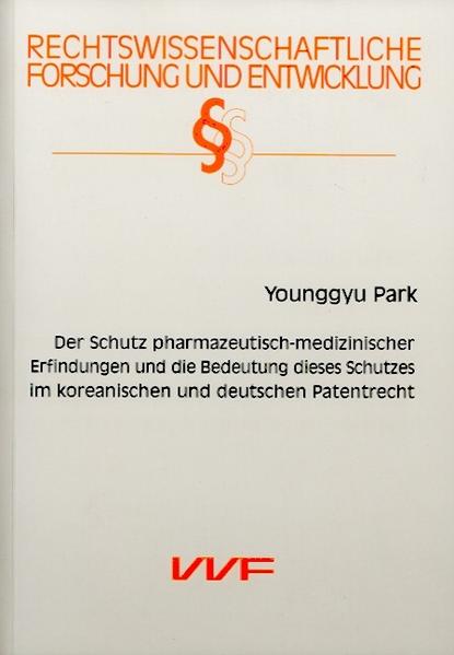 Der Schutz pharmazeutisch-medizinischer Erfindungen und die Bedeutung dieses Schutzes im koreanischen und deutschen Patentrecht