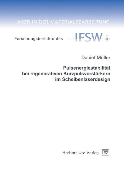 Pulsenergiestabilität bei regenerativen Kurzpulsverstärkern im Scheibenlaserdesign
