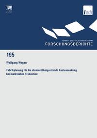 Fabrikplanung für die standortübergreifende Kostensenkung bei marktnaher Produktion