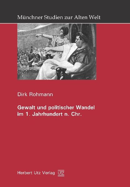 Gewalt und politischer Wandel im 1. Jahrhundert n. Chr.