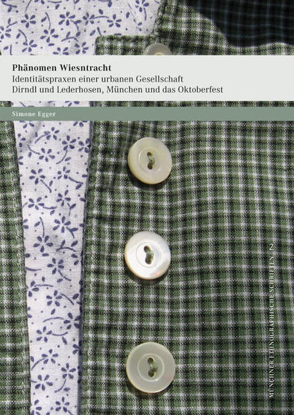 Phänomen Wiesntracht · Identitätspraxen einer urbanen Gesellschaft.