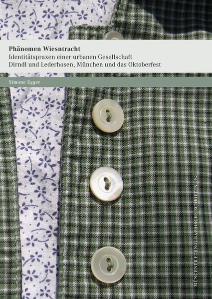 Phänomen Wiesntracht · Identitätspraxen einer urbanen Gesellschaft.