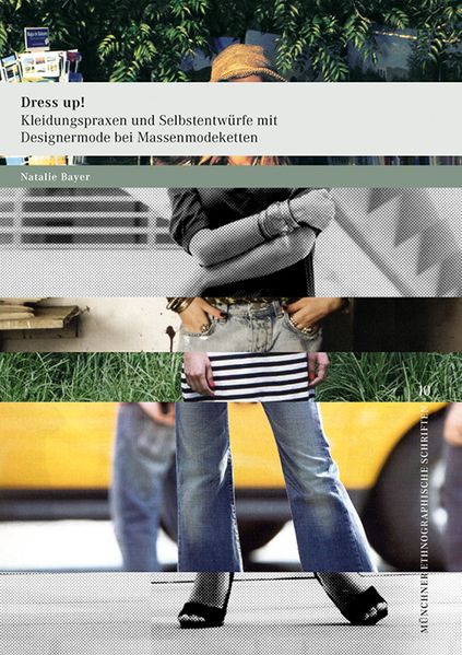 Dress up! Kleidungspraxen und Selbstentwürfe mit Designermode bei Massenmodeketten