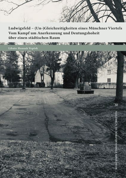 Ludwigsfeld – (Un-)Gleichzeitigkeiten eines Münchner Viertels